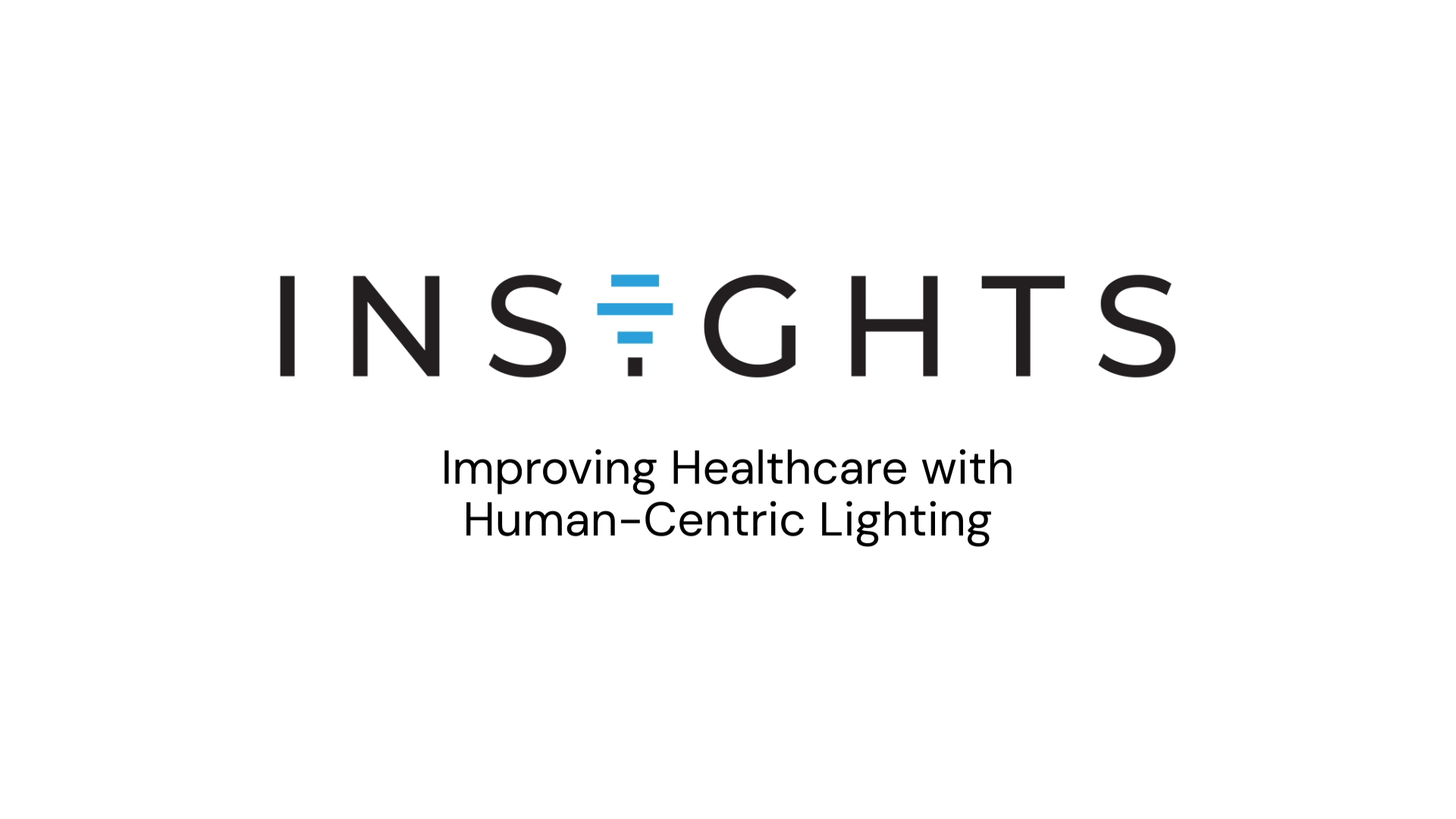 Improving Healthcare with Human-Centric Lighting